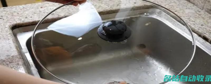 玻璃锅盖怎么清洗缝隙里的污渍(玻璃锅盖怎么清洗缝隙里的油污渍)